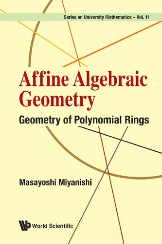 Affine Algebraic Geometry : Geometry of Polynomial Rings