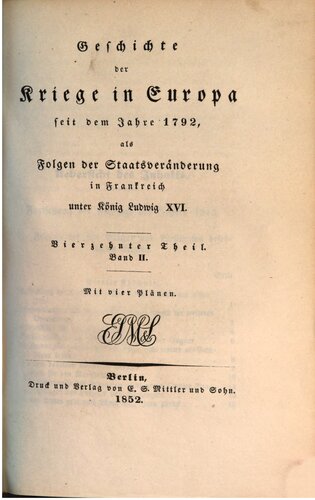 Geschichte der Kriege in Europa seit dem Jahre 1792, als Folgen der Staatsveränderung in Frankreich unter König Ludwig XVI.