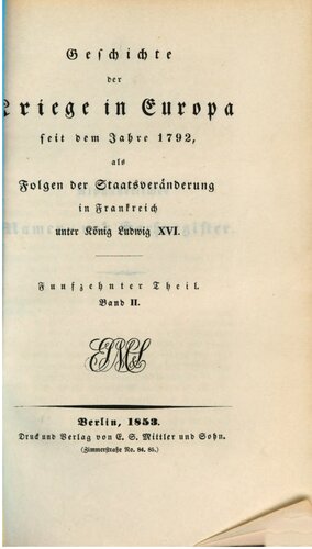 Geschichte der Kriege in Europa seit dem Jahre 1792, als Folgen der Staatsveränderung in Frankreich unter König Ludwig XVI.