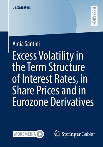 Excess Volatility in the Term Structure of Interest Rates, in Share Prices and in Eurozone Derivatives (BestMasters)
