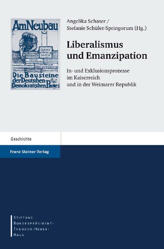 Liberalismus und Emanzipation: In- und Exklusionsprozesse im Kaiserreich und in der Weimarer Republik