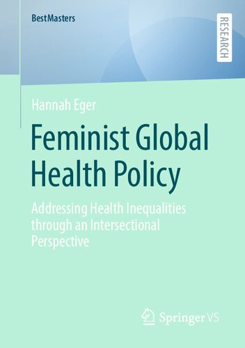 Feminist Global Health Policy: Addressing Health Inequalities through an Intersectional Perspective (BestMasters)