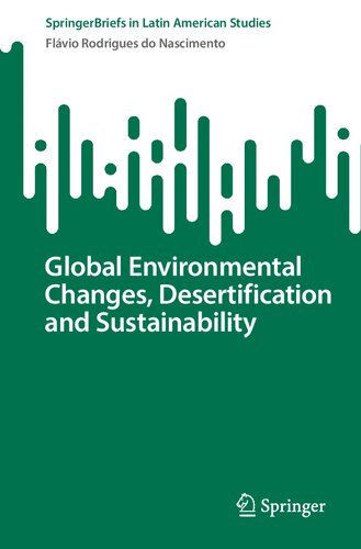 Global Environmental Changes, Desertification and Sustainability (SpringerBriefs in Latin American Studies)