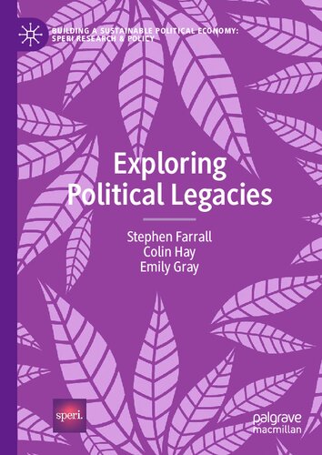 Exploring Political Legacies (Building a Sustainable Political Economy: SPERI Research & Policy)