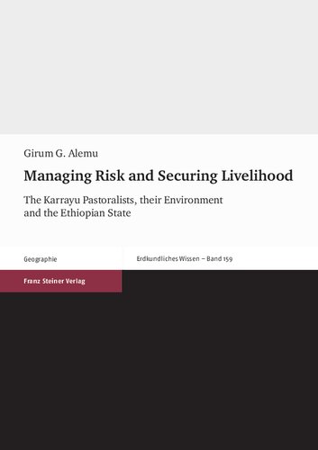 Managing Risk and Securing Livelihood: The Karrayu Pastoralists, their Environment and the Ethiopian State