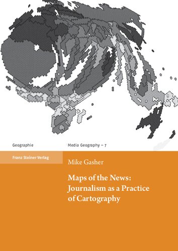 Maps of the News: Journalism as a Practice of Cartography