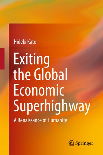 Exiting the Global Economic Superhighway: A Renaissance of Humanity