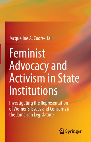 Feminist Advocacy and Activism in State Institutions: Investigating the Representation of Women’s Issues and Concerns in the Jamaican Legislature