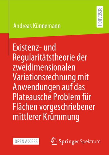 Existenz- und Regularitätstheorie der zweidimensionalen Variationsrechnung mit Anwendungen auf das Plateausche Problem für Flächen vorgeschriebener mittlerer Krümmung (German Edition)