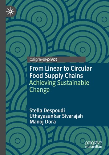 From Linear to Circular Food Supply Chains: Achieving Sustainable Change