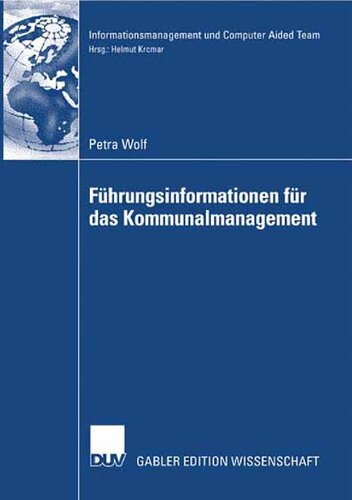 Führungsinformationen für das Kommunalmanagement (Informationsmanagement und Computer Aided Team) (German Edition)