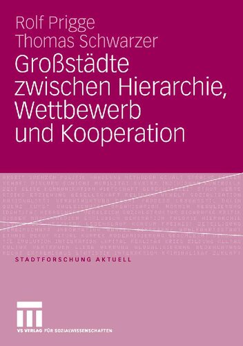 Großstädte zwischen Hierarchie, Wettbewerb und Kooperation (Stadtforschung aktuell) (German Edition)