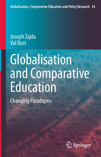 Globalisation and Comparative Education: Changing Paradigms (Globalisation, Comparative Education and Policy Research, 24)