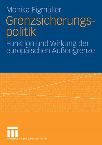 Grenzsicherungspolitik: Funktion und Wirkung der europäischen Außengrenze (German Edition)