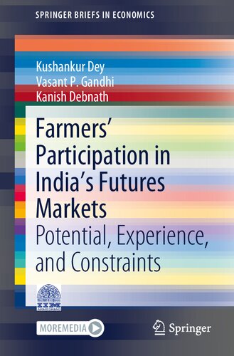 Farmers’ Participation in India’s Futures Markets: Potential, Experience, and Constraints (SpringerBriefs in Economics)
