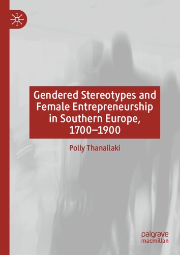 Gendered Stereotypes and Female Entrepreneurship in Southern Europe, 1700-1900