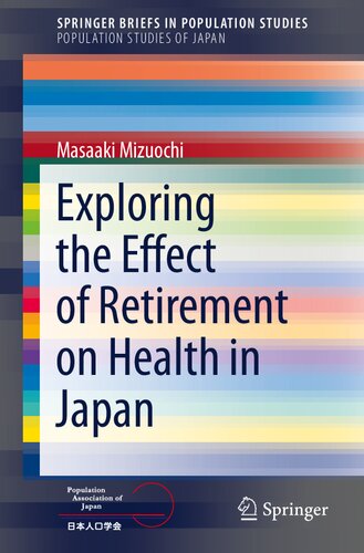 Exploring the Effect of Retirement on Health in Japan (Population Studies of Japan)