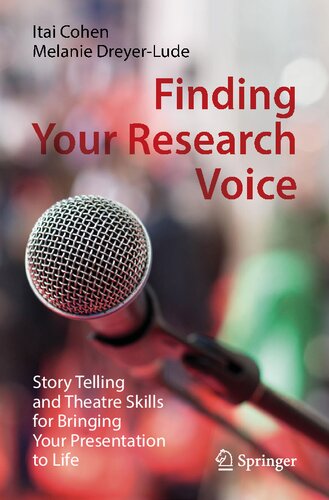 Finding Your Research Voice: Story Telling and Theatre Skills for Bringing Your Presentation to Life