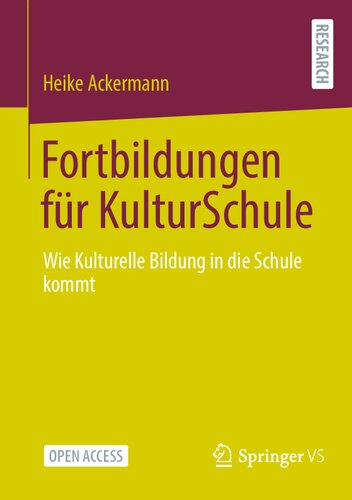 Fortbildungen für KulturSchule: Wie Kulturelle Bildung in die Schule kommt (German Edition)