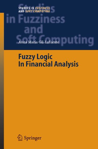 Fuzzy Logic in Financial Analysis (Studies in Fuzziness and Soft Computing, 175)