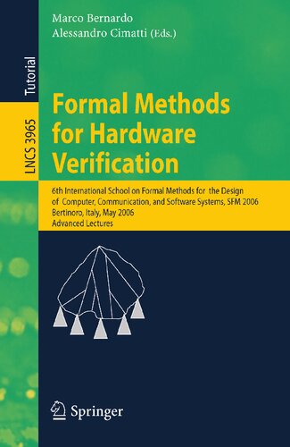Formal Methods for Hardware Verification: 6th International School on Formal Methods for the Design of Computer, Communication, and Software Systems, ... (Lecture Notes in Computer Science, 3965)