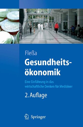 Gesundheitsökonomik: Eine Einführung in das wirtschaftliche Denken für Mediziner (Springer-Lehrbuch) (German Edition)