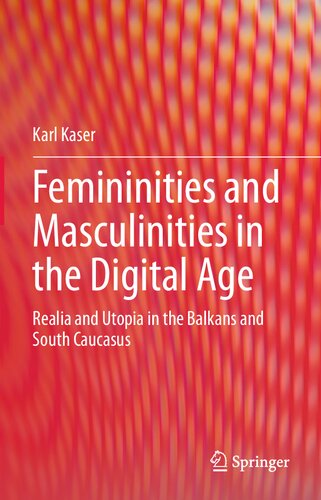 Femininities and Masculinities in the Digital Age: Realia and Utopia in the Balkans and South Caucasus