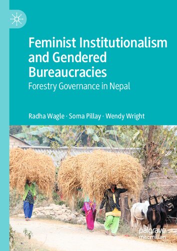 Feminist Institutionalism and Gendered Bureaucracies: Forestry Governance in Nepal