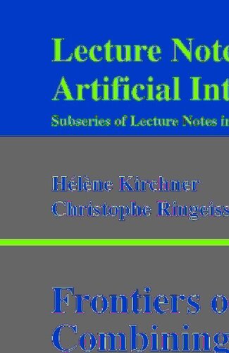 Frontiers of Combining Systems: Third International Workshop, FroCoS 2000 Nancy, France, March 22-24, 2000 Proceedings (Lecture Notes in Computer Science, 1794)