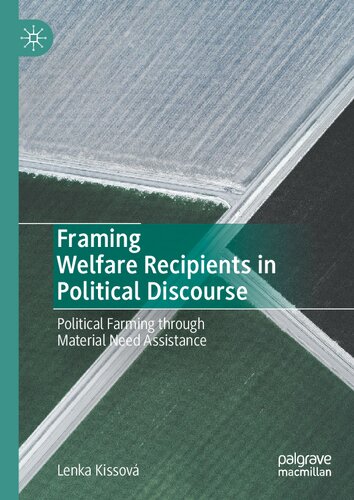 Framing Welfare Recipients in Political Discourse: Political Farming through Material Need Assistance