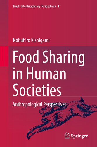 Food Sharing in Human Societies: Anthropological Perspectives (Trust, 4)