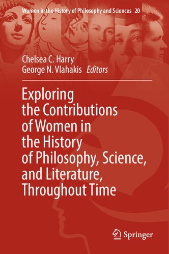 Exploring the Contributions of Women in the History of Philosophy, Science, and Literature, Throughout Time (Women in the History of Philosophy and Sciences, 20)
