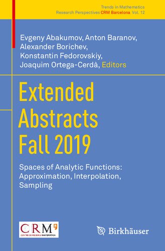 Extended Abstracts Fall 2019: Spaces of Analytic Functions: Approximation, Interpolation, Sampling (Research Perspectives CRM Barcelona)