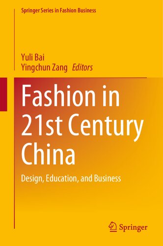Fashion in 21st Century China: Design, Education, and Business (Springer Series in Fashion Business)
