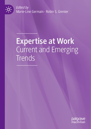 Expertise at Work: Current and Emerging Trends