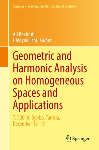 Geometric and Harmonic Analysis on Homogeneous Spaces and Applications: TJC 2019, Djerba, Tunisia, December 15–19 (Springer Proceedings in Mathematics & Statistics, 366)