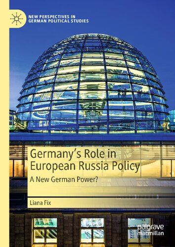 Germany’s Role in European Russia Policy: A New German Power? (New Perspectives in German Political Studies)