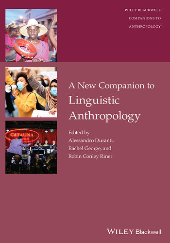 A New Companion to Linguistic Anthropology (Wiley Blackwell Companions to Anthropology)