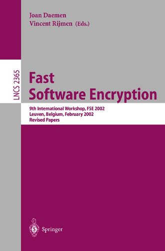 Fast Software Encryption: 9th International Workshop, FSE 2002, Leuven, Belgium, February 4-6, 2002. Revised Papers (Lecture Notes in Computer Science, 2365)