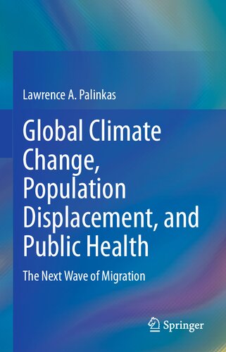 Global Climate Change, Population Displacement, and Public Health: The Next Wave of Migration