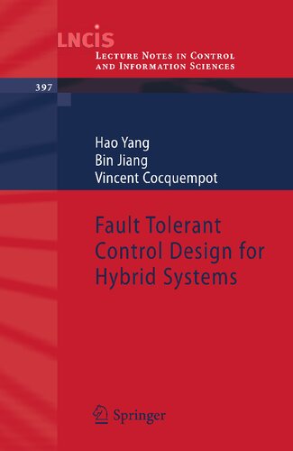 Fault Tolerant Control Design for Hybrid Systems (Lecture Notes in Control and Information Sciences, 397)
