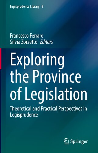 Exploring the Province of Legislation: Theoretical and Practical Perspectives in Legisprudence (Legisprudence Library, 9)