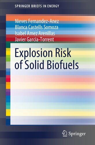Explosion Risk of Solid Biofuels (SpringerBriefs in Energy)
