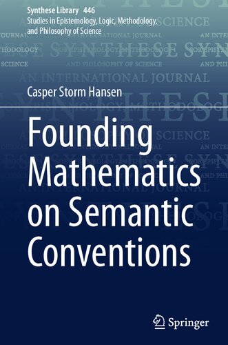 Founding Mathematics on Semantic Conventions (Synthese Library, 446)