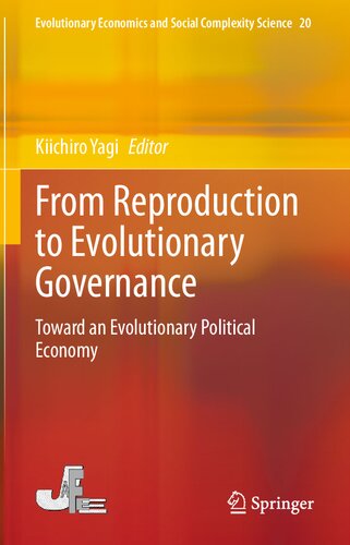 From Reproduction to Evolutionary Governance: Toward an Evolutionary Political Economy (Evolutionary Economics and Social Complexity Science, 20)