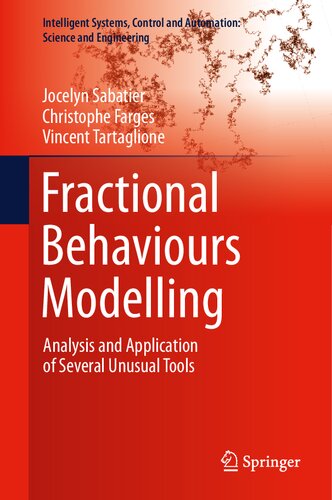 Fractional Behaviours Modelling: Analysis and Application of Several Unusual Tools (Intelligent Systems, Control and Automation: Science and Engineering, 101)