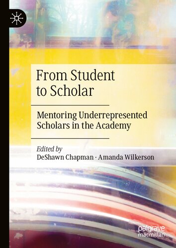 From Student to Scholar: Mentoring Underrepresented Scholars in the Academy