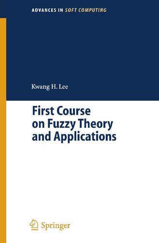 First Course on Fuzzy Theory and Applications (Advances in Intelligent and Soft Computing, 27)