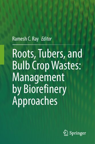 Roots, Tubers, and Bulb Crop Wastes: Management by Biorefinery Approaches