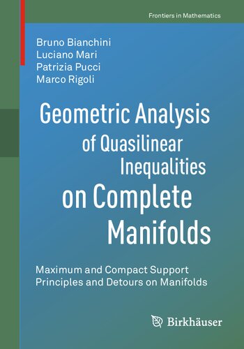 Geometric Analysis of Quasilinear Inequalities on Complete Manifolds: Maximum and Compact Support Principles and Detours on Manifolds (Frontiers in Mathematics)